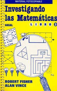 INVESTIGANDO LAS MATEMATICAS. LIBRO III | 9788476005804 | FISHER, ROBERT