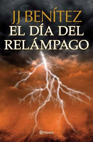 DIA DEL RELAMPAGO, EL | 9788408112037 | BENITEZ, JJ