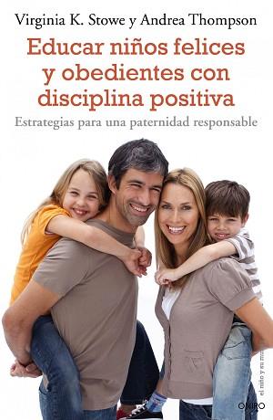 EDUCAR NIÑOS FELICES Y OBEDIENTES CON DISCIPLINA P | 9788497544863 | STOWE, VIRGINIA K./THOMPSON, ANDREA