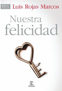 NUESTRA FELICIDAD | 9788467030198 | ROJAS MARCOS, LUIS