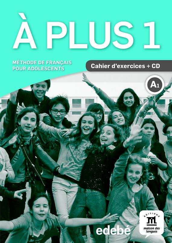 À PLUS! 1 CAHIER | 9788468321608 | CARRIÓN, ANA/KHARBACHE, LAURÉDA/MARTINEZ SALLÈS, MATILDE/BOSQUET, MICHÈLE/RENNES, YOLANDA Y DIFUSIÓN