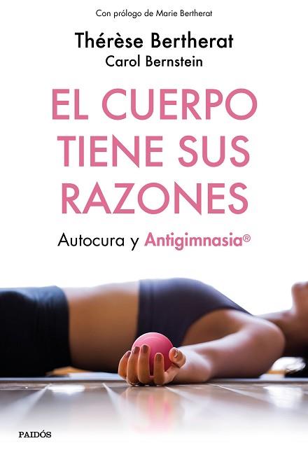 EL CUERPO TIENE SUS RAZONES | 9788449334498 | BERTHERAT, THÉRÈSE/BERNSTEIN, CAROL