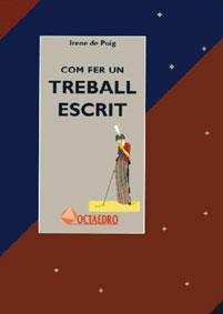 COM FER UN TREBALL ESCRIT | 9788480631488 | PUIG, IRENE DE