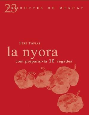 NYORA COM PREPARAR-LA 10 VEGADES, LA | 9788493624330 | TÀPIAS, PERE