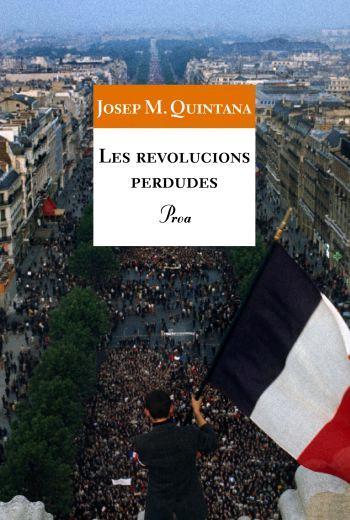 REVOLUCIONS PERDUDES | 9788484370888 | QUINTANA, JOSEP MARIA