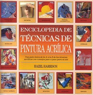 ENCICLOPEDIA DE TECNICAS DE PINTURA ACRILICA | 9788486673512 | HARRISON, HAZEL