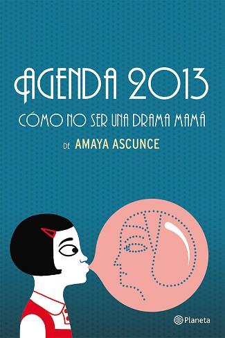 AGENDA 2012  CÓMO NO SER UNA DRAMA MAMÁ | 9788408037248 | AMAYA ASCUNCE