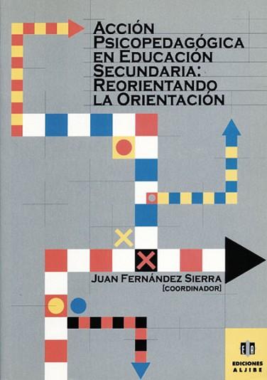 ACCION PSICOPEDAGOGICA EN EDUCACION SECUNDARIA: | 9788495212085 | FERNANDEZ SIERRA, JUAN