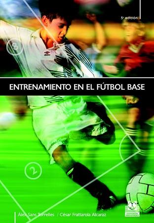 ENTRENAMIENTO FUTBOL BASE | 9788480190671 | FRATTAROLA ALCARAZ, C. / SANS TORRELLES