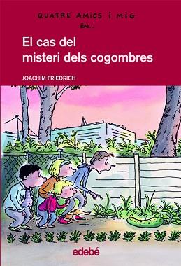 CAS DEL MISTERI DELS COGOMBRES, EL | 9788423677450 | FRIEDRICH, JOACHIM [ (1953- ) ] VILA FERNANDEZ, FE