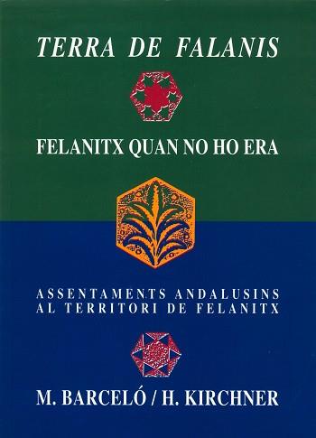 TERRA DE FALANIS:FELANITX QUAN NO | 9788476322406 | BARCELÓ, MIQUEL/KIRCHNER, HELENA