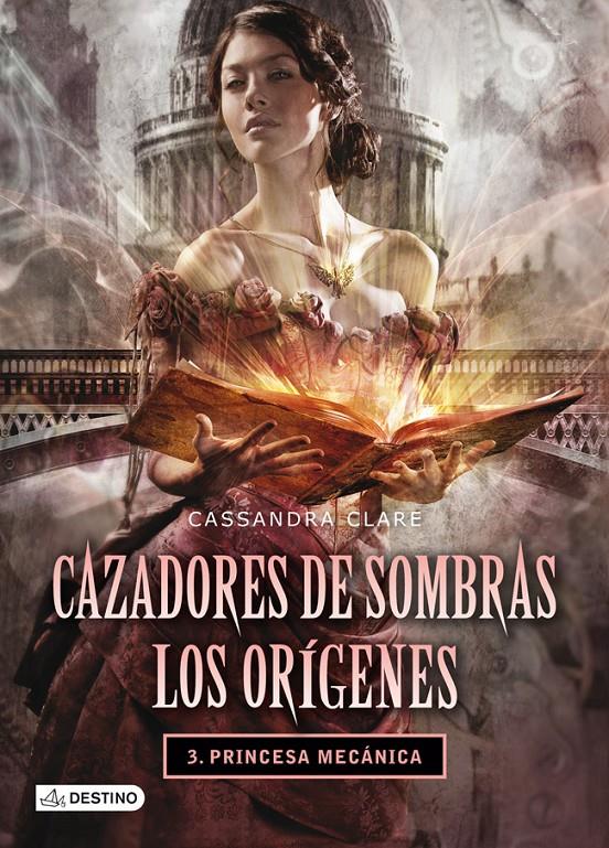 PRINCESA MECÁNICA. CAZADORES DE SOMBRAS. LOS ORÍGENES 3 | 9788408038269 | CASSANDRA CLARE