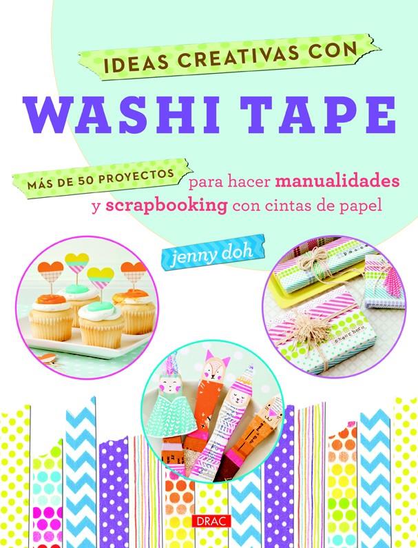 IDEAS CREATIVAS CON WASHI TAPE | 9788498744316 | DOH, JENNY