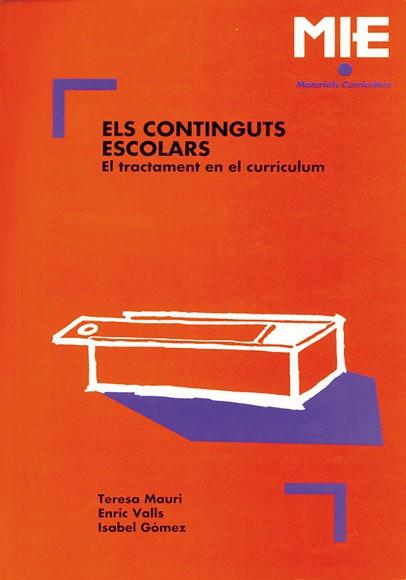 CONTINGUTS ESCOLARS I EL TRACTAMENT EN EL CURRICU | 9788478270514 | GÓMEZ ALEMANY, ISABEL/MAURI MAJÓS, TERESA/VALLS GIMÉNEZ, ENRIC