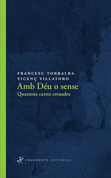 AMB DÉU O SENSE | 9788492416547 | TORRALBA ROSSELLÓ, FRANCESC  / VILLATORO, VICENÇ