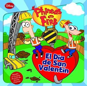 PHINEAS Y FERB. EL DÍA DE SAN VALENTÍN | 9788499513553 | DISNEY