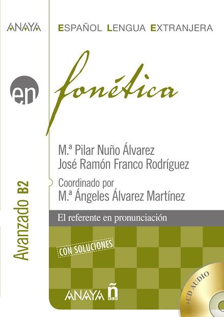 FONÉTICA. NIVEL AVANZADO B2 | 9788466778411 | NUÑO ÁLVAREZ, Mª PILAR/FRANCO RODRÍGUEZ, JOSÉ RAMÓN