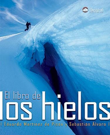 LIBRO DE LOS HIELOS, EL | 9788498290721 | MARTÍNEZ DE PISÓN, EDUARDO/ÁLVARO LOMBA, SEBASTIÁN