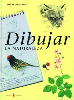 DIBUJAR LA NATURALEZA | 9788476282076 | VARELA SIMO, JUAN M.