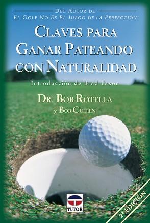 CLAVES PARA GANAR PATEANDO CON NATURALIDAD | 9788479023591 | DR. BOB ROTELLA Y BON CULLEN