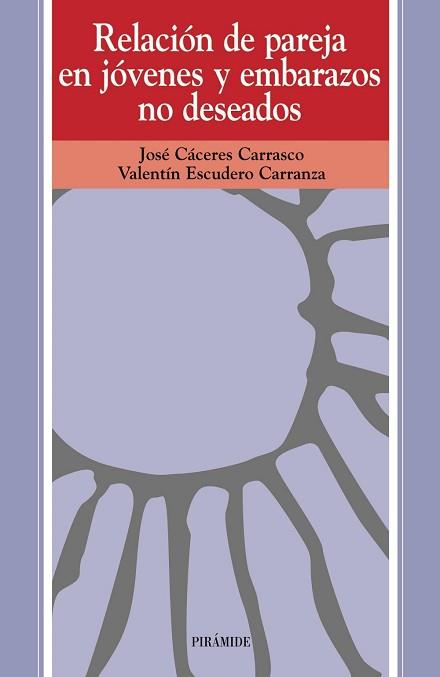 RELACIONES DE PAREJA EN JOVENES Y EMBARAZOS NO | 9788436808445 | CACERES CARRASCO, JOSE / ESCUDERO CARRAN