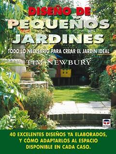 DISEÑO DE PEQUEÑOS JARDINES | 9788479024635 | TIM NEWBURY