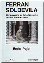 FERRAN SOLDEVILA I ELS FONAMENTS DE LA HISTORIOGRA | 9788486574222 | PUJOL, ENRIC