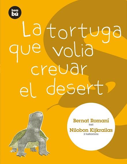 TORTUGA QUE VOLIA CREUAR EL DESERT | 9788483431313 | ROMANÍ CORNET, BERNAT