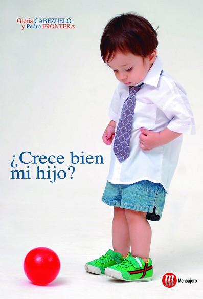 CRECE BIEN MI HIJO? | 9788427130821 | CABEZUELO,GLORIA Y FRONTERA, PEDRO