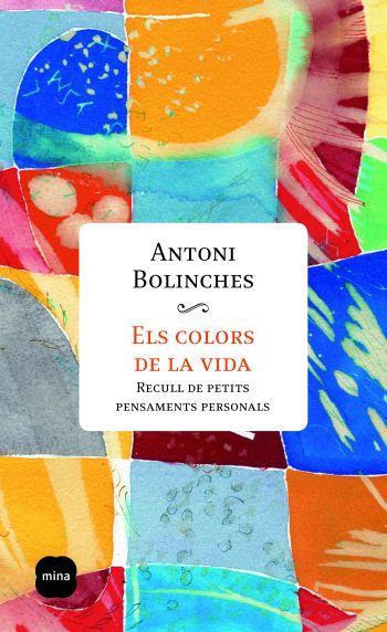 COLORS DE LA VIDA, ELS | 9788496499775 | BOLINCHES, ANTONI