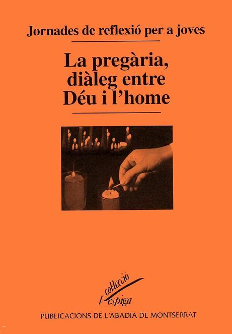 PREGARIA, DIALEG ENTRE DEU I L'HOME, LA | 9788484150879 | VARIOS AUTORES