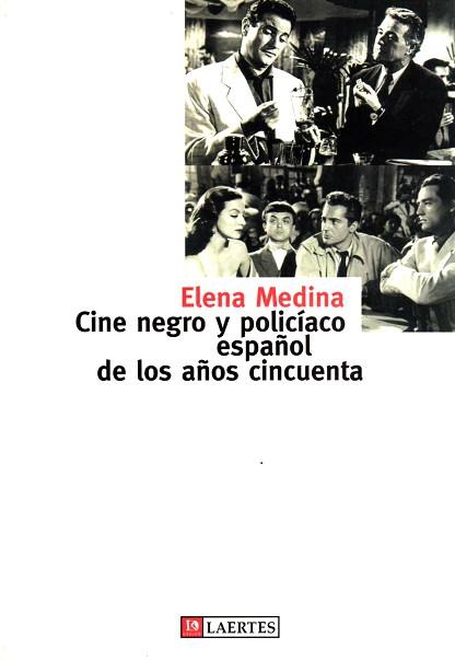 CINE NEGRO Y POLICIACO ESPAÑOL DE LOS AÑOS CIN- | 9788475844350 | MEDINA, ELENA