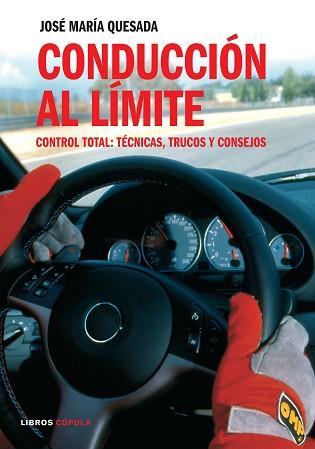 CONDUCCION AL LIMITE | 9788448047559 | JOSÉ MARÍA QUESADA