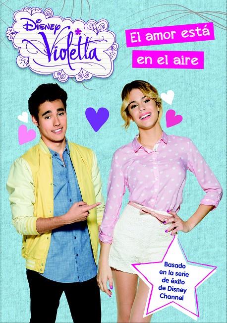 VIOLETTA. EL AMOR ESTÁ EN EL AIRE | 9788499516325 | DISNEY