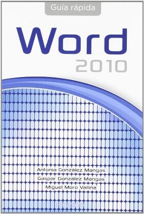 GUIA RAPIDA DE WORLD OFFICE 2010 | 9788428320757 | GONZÁLEZ MANGAS, ANTONIA/MORO VALLINA, MIGUEL/GONZALEZ MANGAS, GASPAR