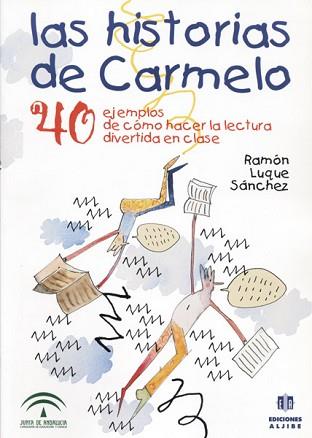 HISTORIAS DE CARMELO, LAS. 40 EJEMPLOS DE COMO | 9788495212566 | LUQUE SANCHEZ, RAMON