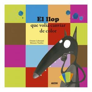 EL LLOP QUE VOLIA CANVIAR DE COLOR | 9782733879917 | LALLEMAND, ORIANNE/THUILLIER, ÉLÉONORE