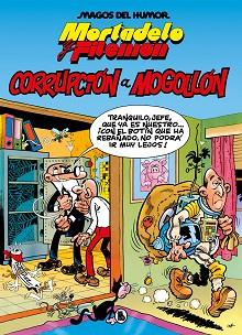 MORTADELO Y FILEMÓN. CORRUPCIÓN A MOGOLLÓN (MAGOS DEL HUMOR 59) | 9788402429575 | IBÁÑEZ, FRANCISCO