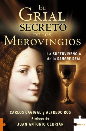 GRIAL SECRETO DE LOS MEROVINGIOS, EL | 9788496689183 | CAGIGAL, CARLOS/ROS, ALFREDO