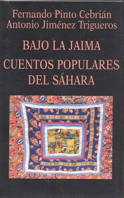 BAJO LA JAIMA. CUENTOS POPULARES DEL SAHARA | 9788478131501 | PINTO CEBRIAN, F./ JIMENEZ TRIGUEROS, A.