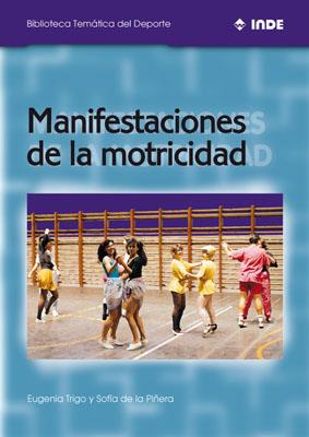 MANIFESTACIONES DE LA MOTRICIDAD | 9788495114075 | TRIGO, EUGENIA/ PI¥ERA, SOFIA DE LA