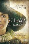 ESCLAVA DE NADIE | 9788467032543 | SÁNCHEZ VIDAL, AGUSTÍN