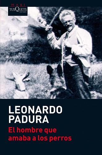 HOMBRE QUE AMABA A LOS PERROS, EL | 9788483835777 | PADURA, LEONARDO