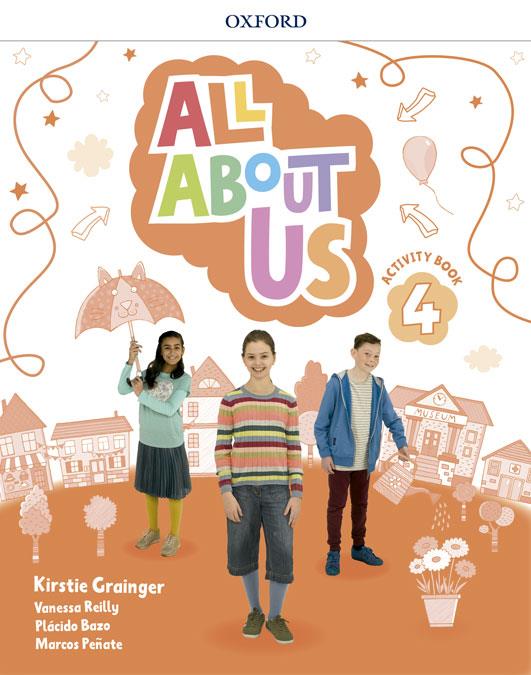 ALL ABOUT US 4. ACTIVITY BOOK | 9780194562256 | GRAINGER, KIRSTIE/REILLY, VANESSA/BAZO, PLÁCIDO/PEÑATE, MARCOS