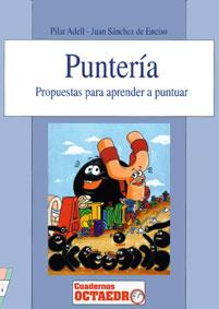 PUNTERIA PROPUESTAS PARA APRENDER A PUNTUAR | 9788480630405 | ADELL, PILAR / SANCHEZ DE ENCISO, JUAN