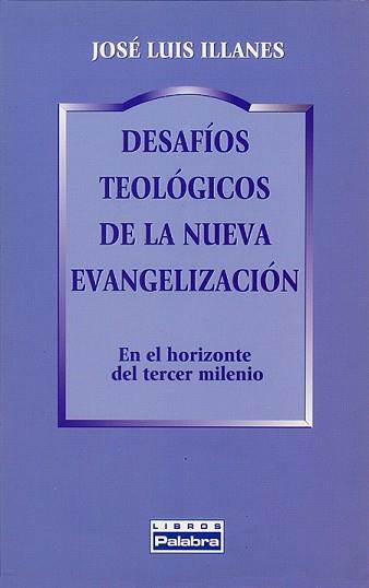 DESAFIOS TEOLOGICOS DE LA NUEVA GENERACION | 9788482393759 | ILLANES, JOSE LUIS