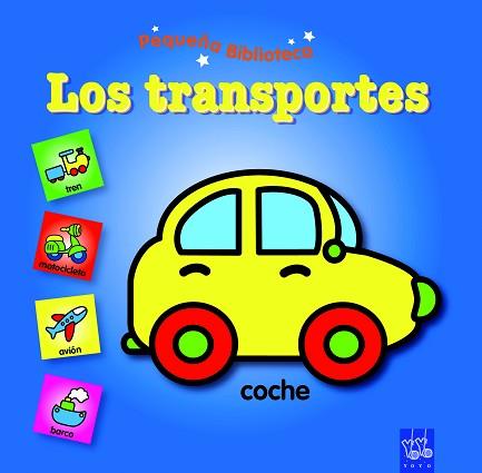 PEQUEÑA BCA.:LOS TRANSPORTES | 9788408089544 | YOYO