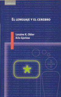 LENGUAJE Y EL CEREBRO, EL | 9788483230909 | OBLER, LORAINE K./ GJERLOW, KRIS