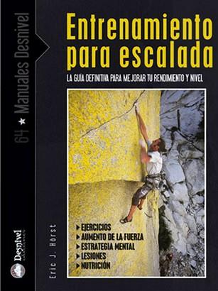 ENTRENAMIENTO PARA ESCALADA : LA GUIA DEFINITIVA PARA MEJORA | 9788498290240 | HÖRST, ERIC J.