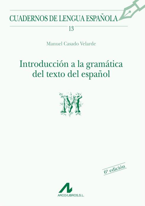 INTRODUCCION A LA GRAMATICA DEL TEXTO EN ESPAÑOL | 9788476351314 | CASADO VELARDE, MANUEL